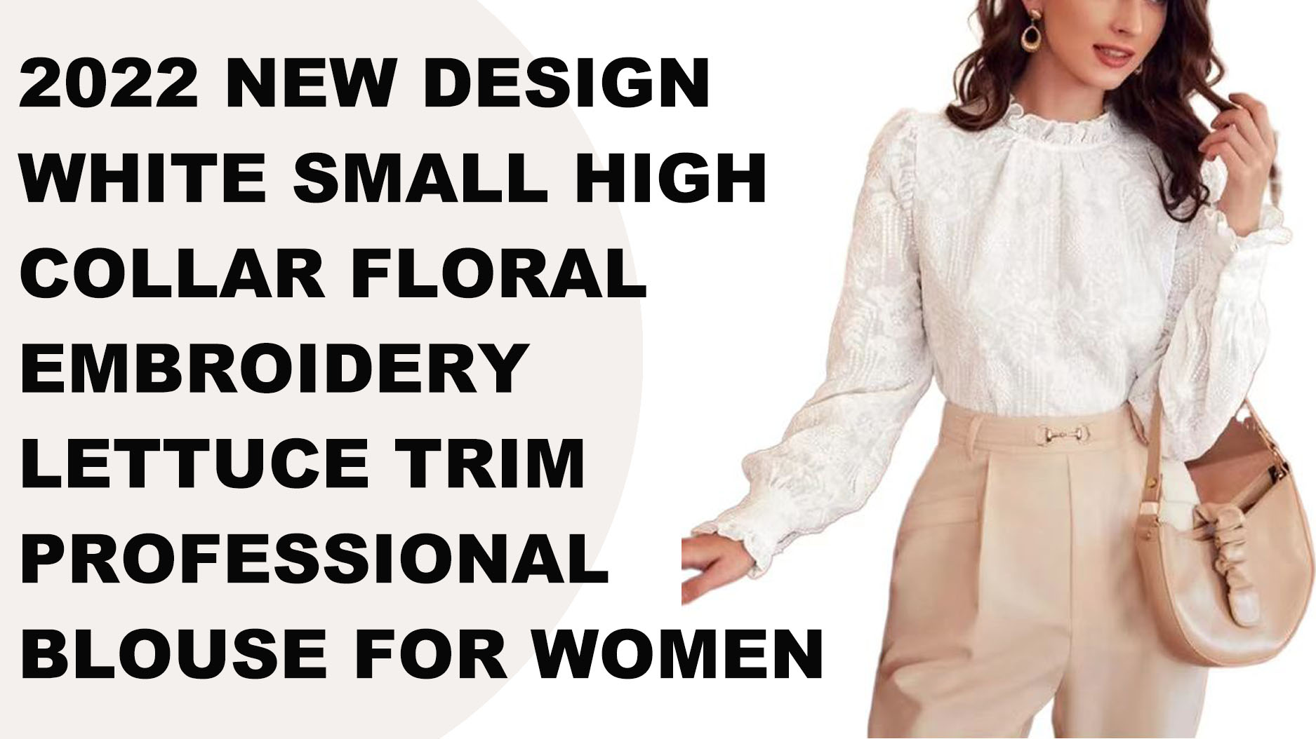 2022 yeni tasarım beyaz küçük yüksek yaka çiçek nakış marul trim kadınlar için profesyonel bluz