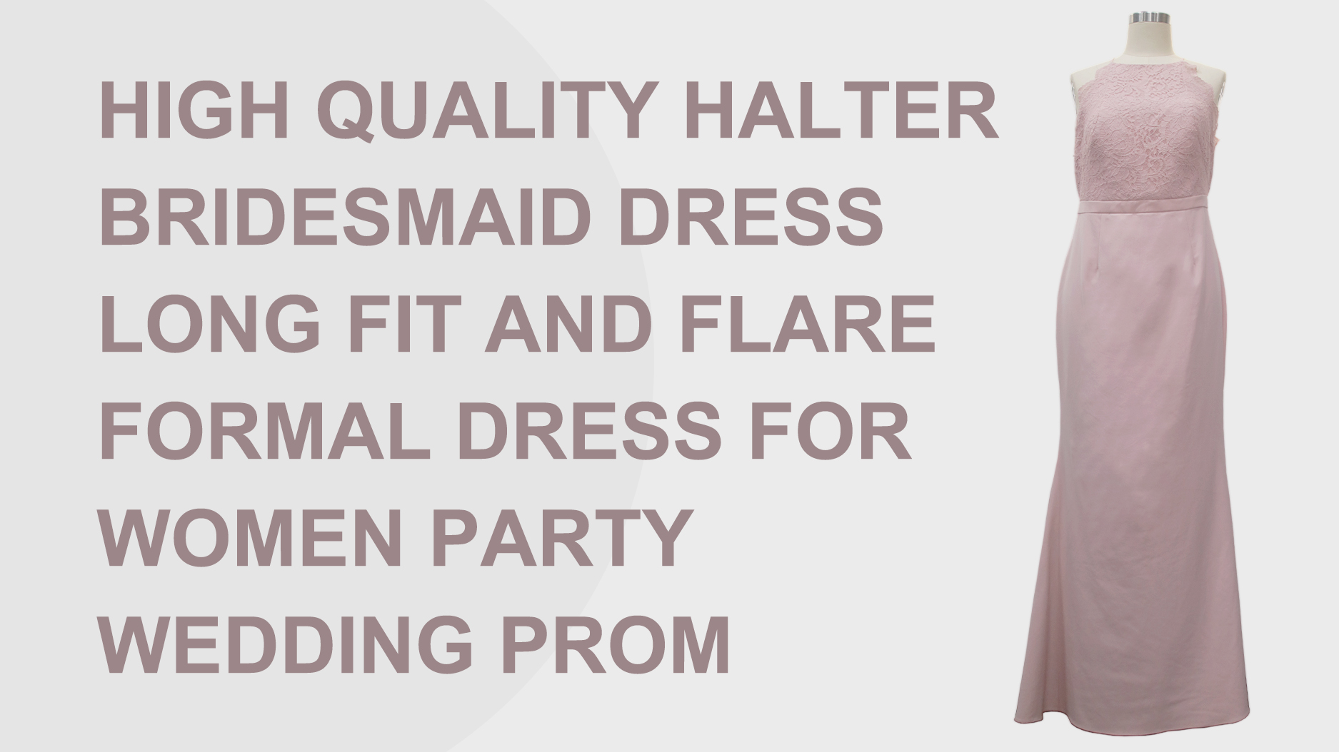 Quality Halter Bridesmaid Dress Long Fit and Flare Formal Women Party Wedding Prom მწარმოებელი |აუშალინკი