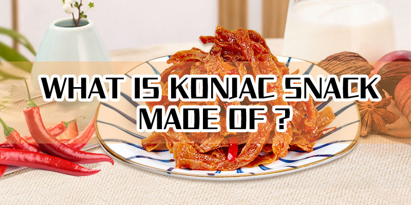 What is konjac snack made of