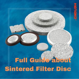 Guía completa sobre el disco filtrante sinterizado
