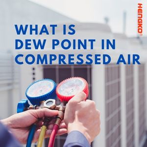 What is Dew Point in Compressed Air