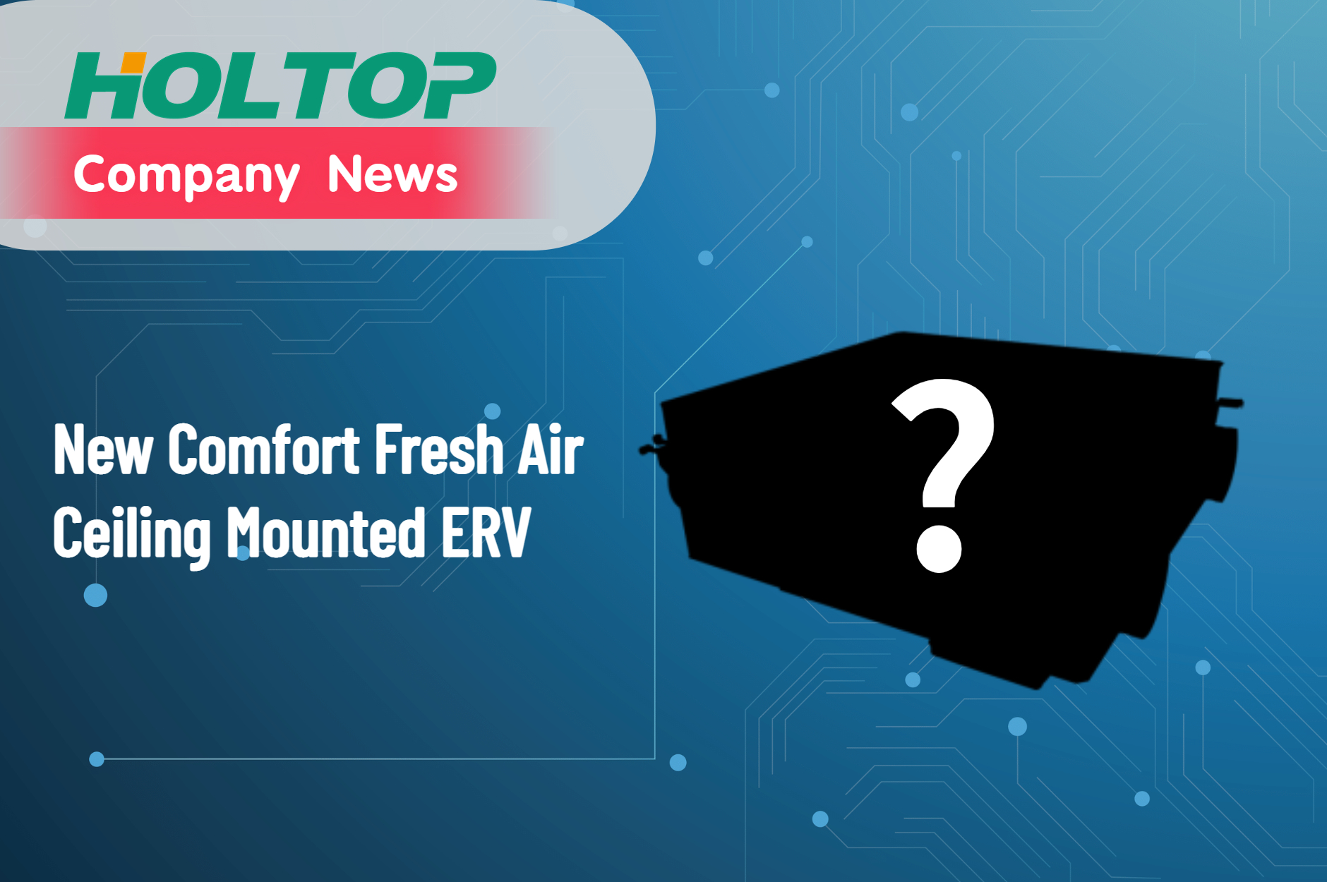 Anúncio de novo produto — ERV montado no teto da série Holtop Comfort