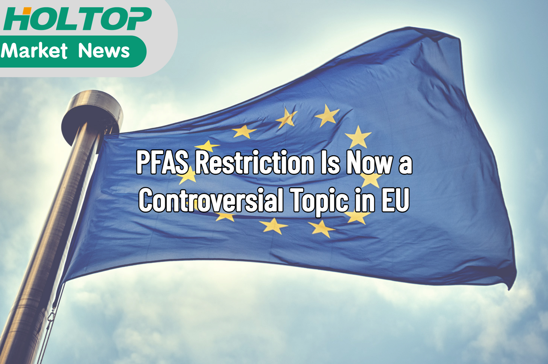 Die PFAS-Beschränkung ist jetzt ein kontroverses Thema in der EU