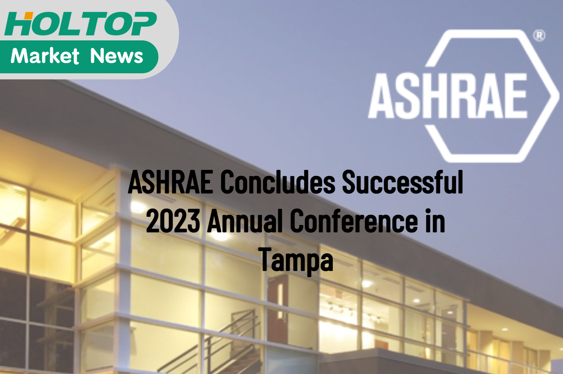 ASHRAE conclude con successo la conferenza annuale 2023 a Tampa