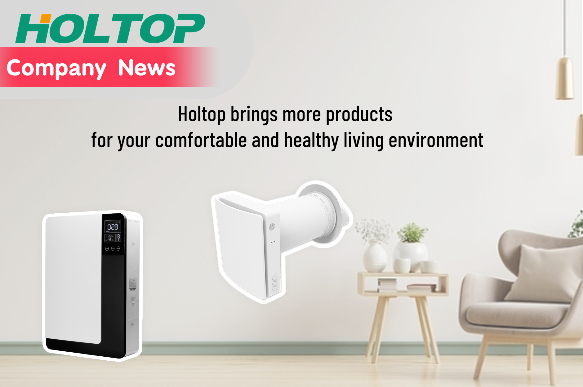 Holtop offre più prodotti per il tuo ambiente di vita confortevole e salutare