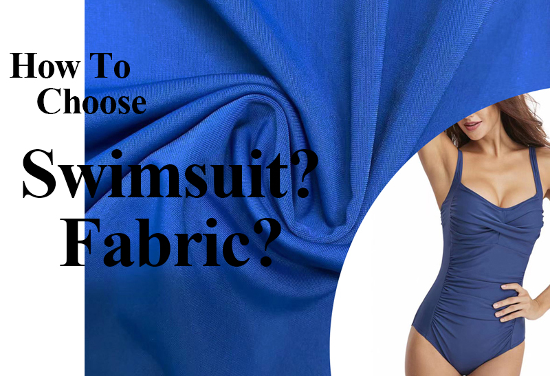 How to choose the right swimsuit fabric？