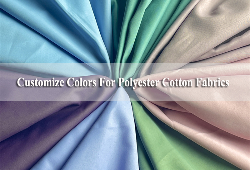 customize colors for polyester and cotton fabrics, come and take a look!