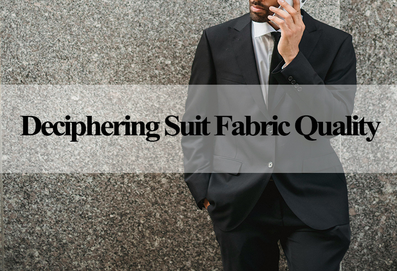 Deciphering Suit Fabric Quality: How to Identify Superior Materials
