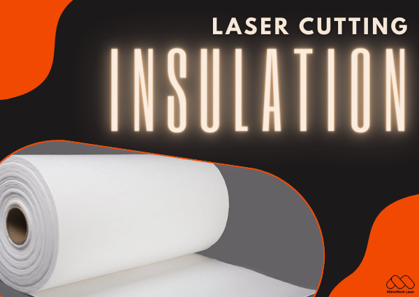 Mastering Comfort: Laser Cut Insulation Material