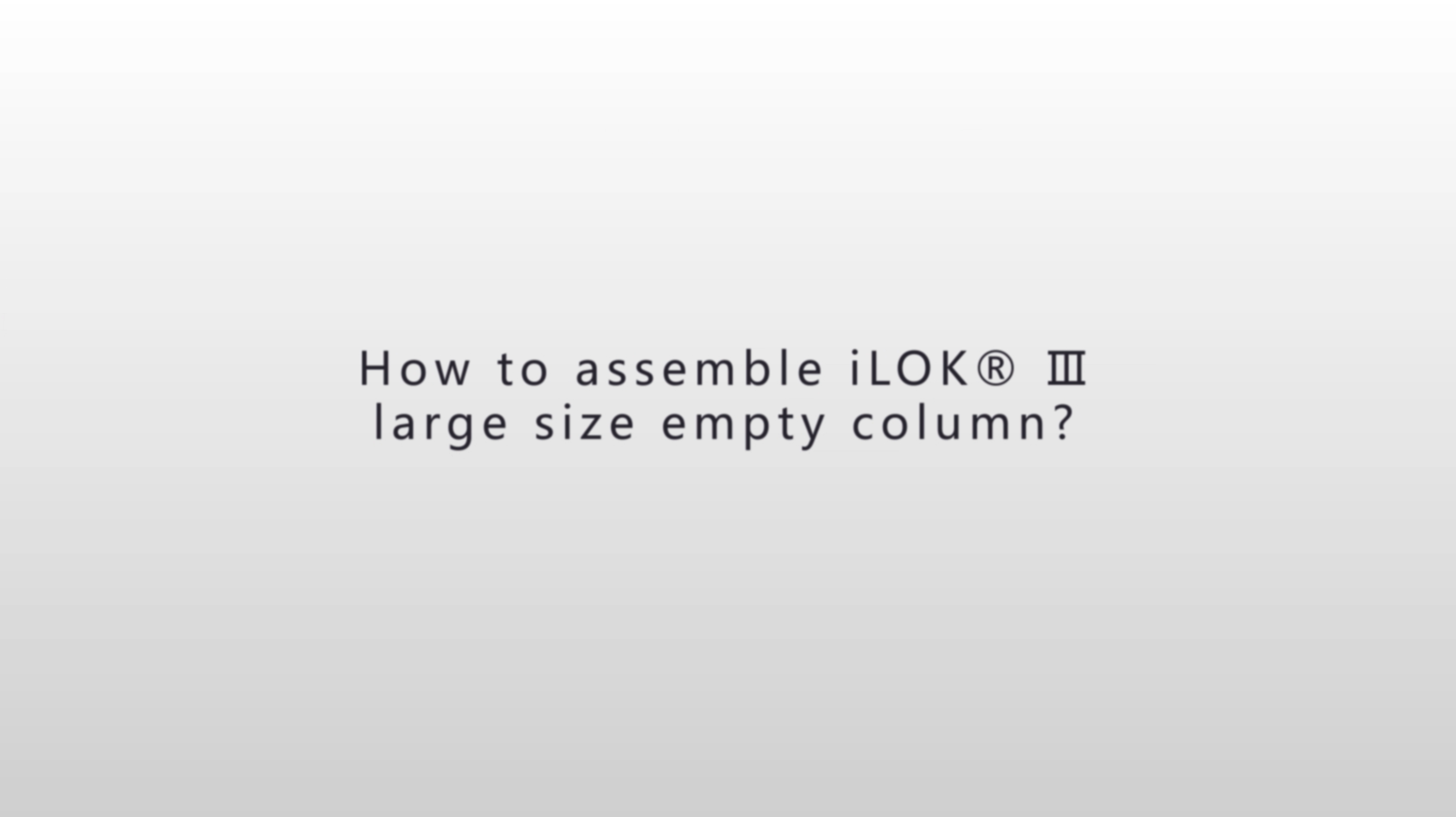How to assemble iLok Ⅲ large size empty column?