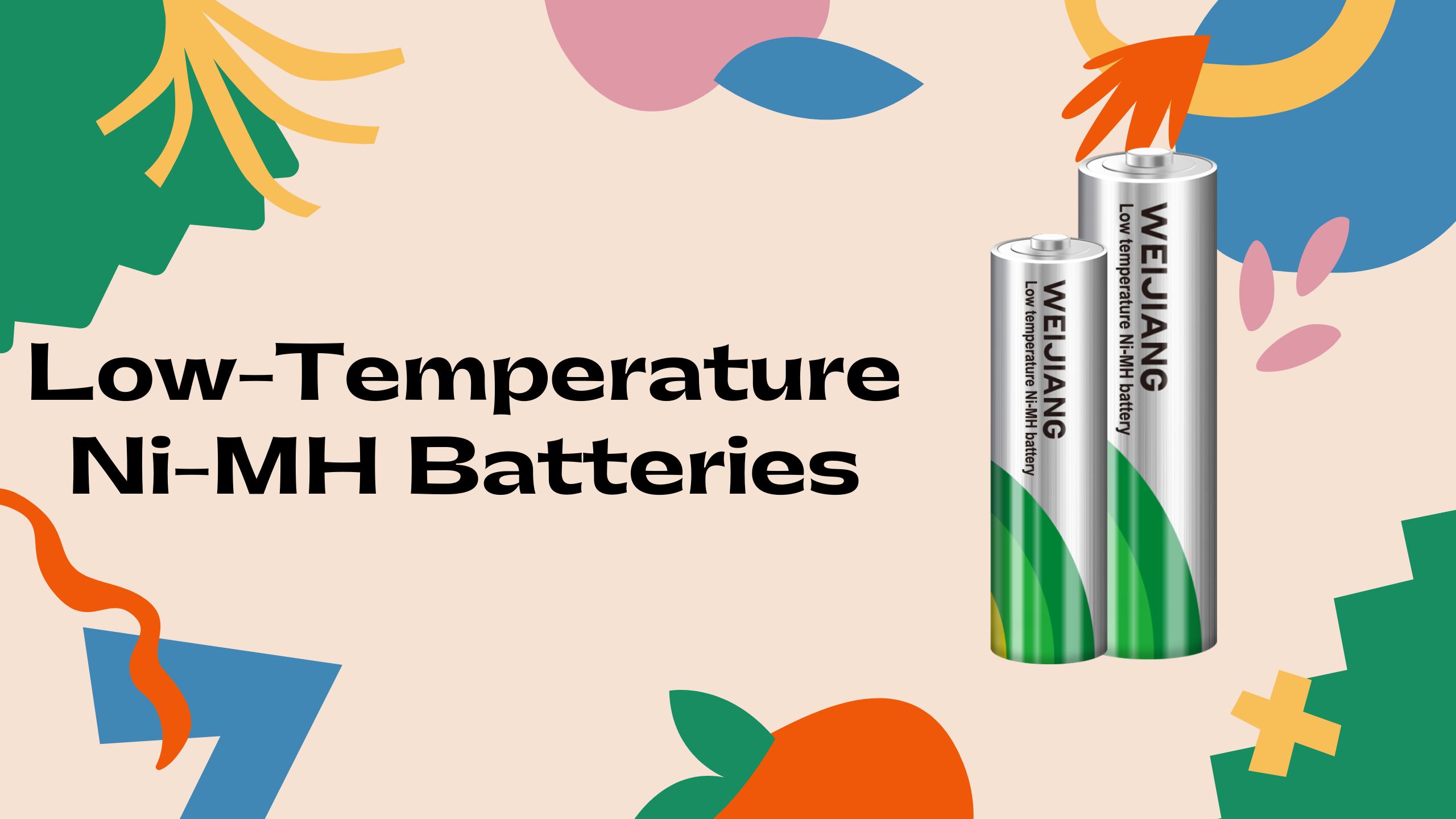 What is the Difference Between Low-Temperature Ni-MH Batteries and Conventional Batteries? | WEIJIANG