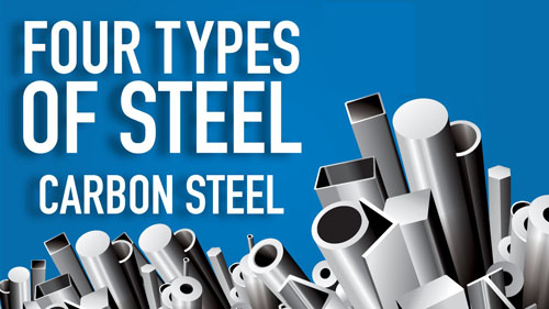 The Four Types of Carbon Steel