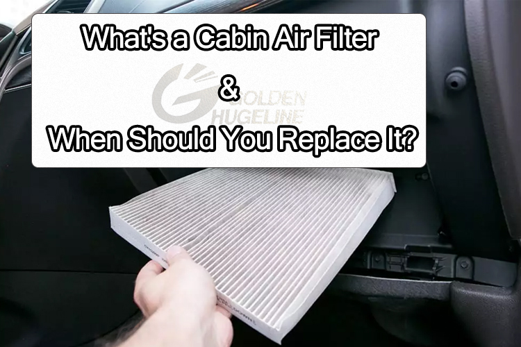 What’s a Cabin Air Filter and When Should You Replace It?