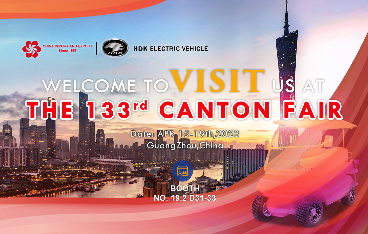 HDK ELECTRIC VEHICLE INVITES YOU TO VISIT 2023 The 133rd Canton Fair At Booth #19.2D31-33 In Guangzhou, China