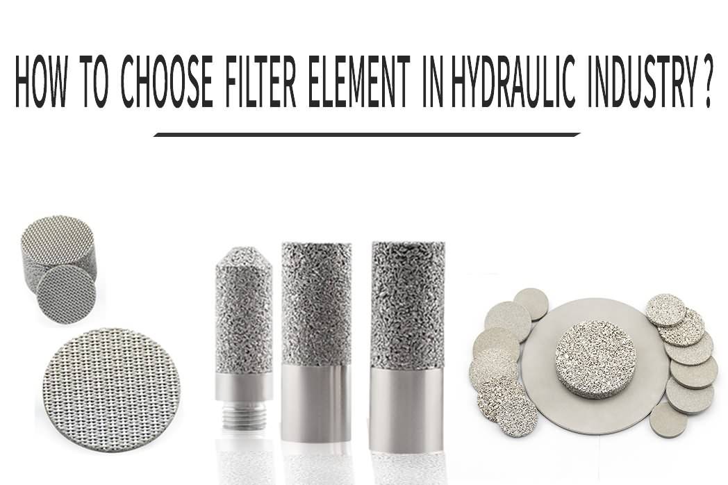 How to Choose Filter Element in Hydraulic Industry?