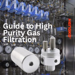Guia completa per a la filtració de gasos d'alta puresa