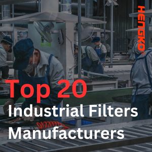 Os 20 principais fabricantes de filtros industriais