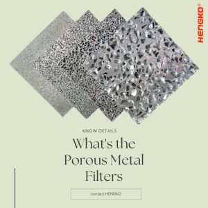 Maximizing Filtration Efficiency with Porous Metal Filters