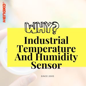Why to Use Industrial Temperature And Humidity Sensor ?