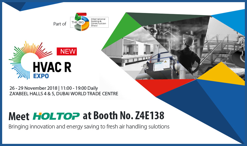 HOLTOP Invite You to Visit Our Booth at HVAC R Expo of the BIG 5 Exhibition Dubai