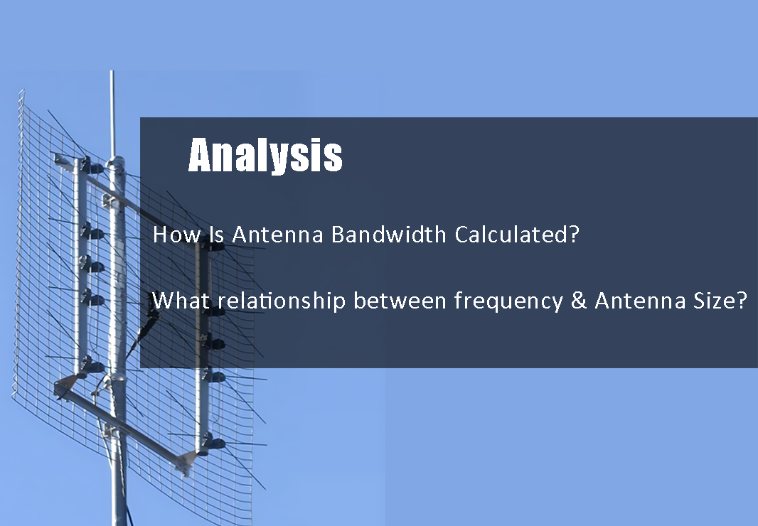 Analysis of How Antenna Bandwidth Calculated and Antenna Size