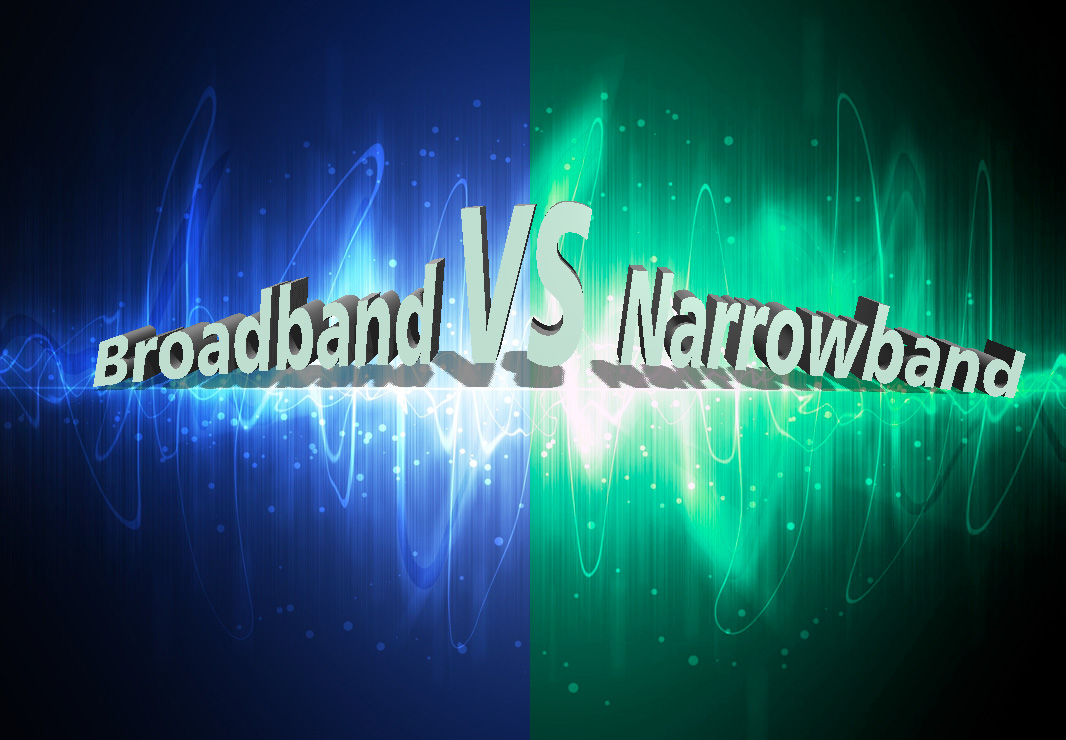 מה ההבדל בין Narrowband ל Broadband כמו גם היתרונות והחסרונות שלהם