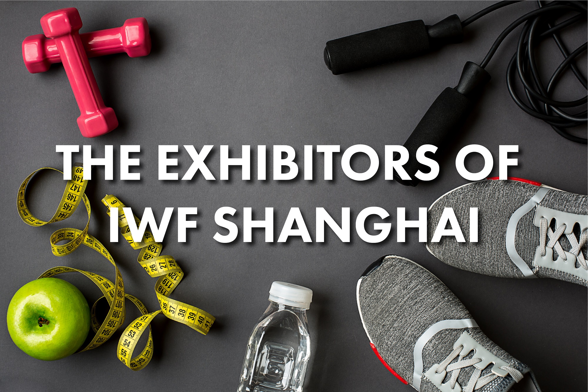 IWF SHANGHAI-da sərgi iştirakçıları