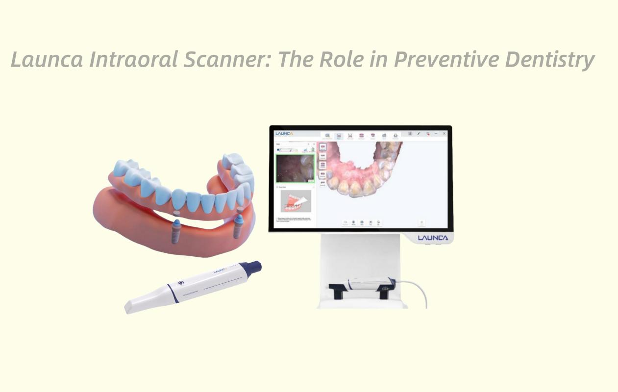 Launca Intraoral Scanner: Role v preventivní stomatologii