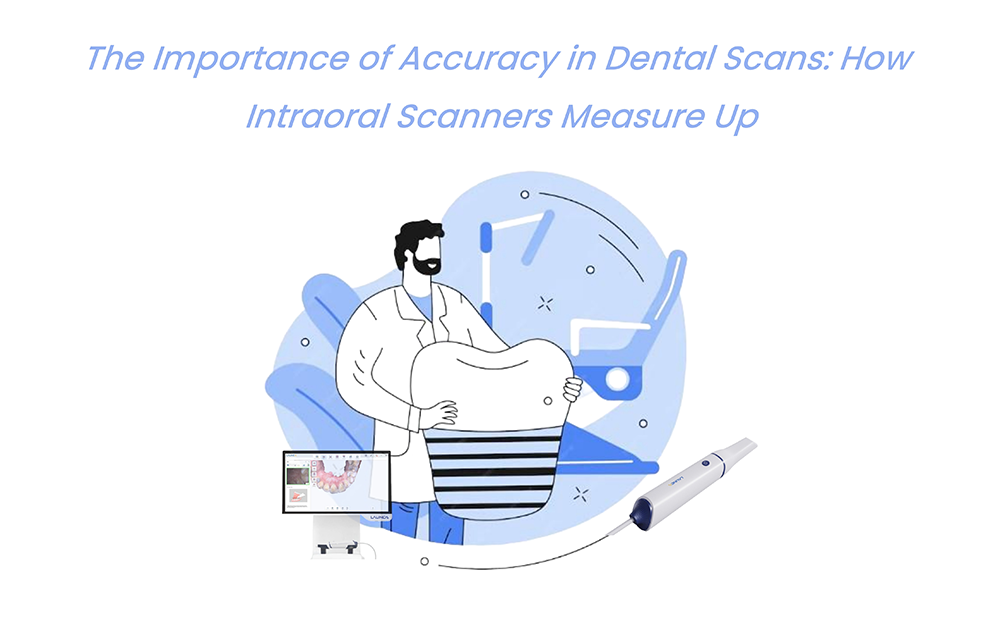 L'importanza della precisione nelle scansioni dentali: come misurano gli scanner intraorali