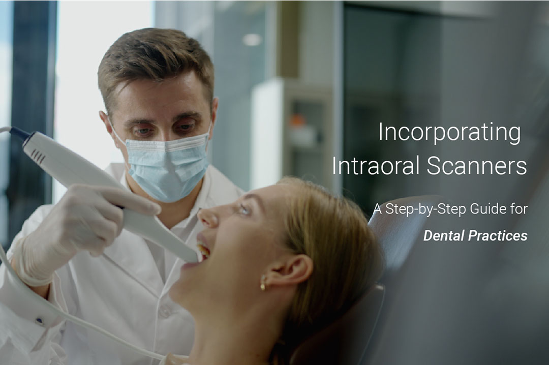Incorporación de escáneres intraorales en su práctica dental: una guía paso a paso
