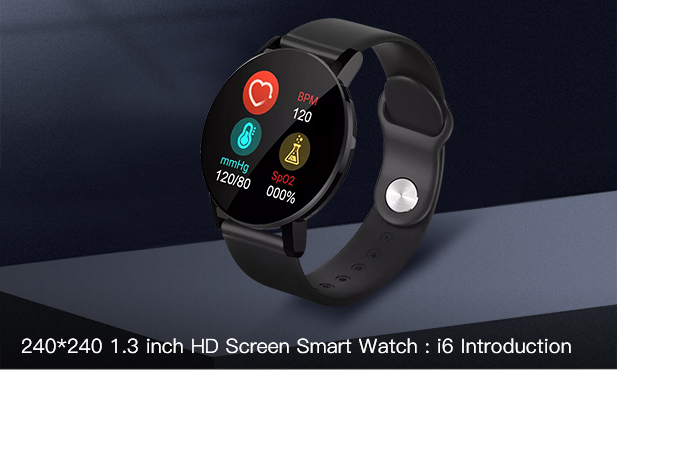 Màn hình 1.3″ HD : Đồng hồ thông minh i6