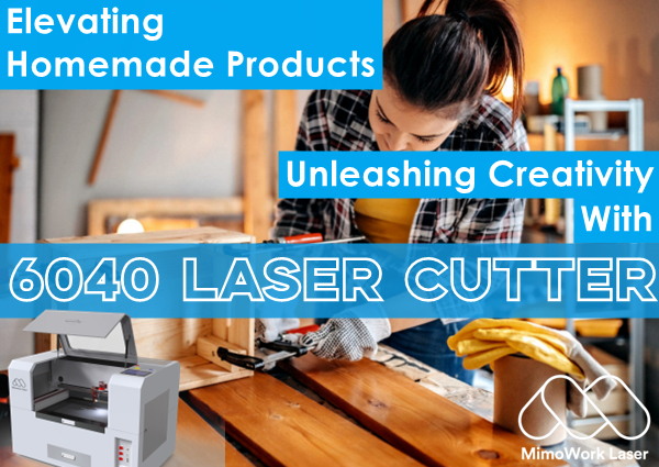 Uwolnij kreatywność i udoskonalaj produkty domowej roboty: poznaj wycinarkę laserową 6040