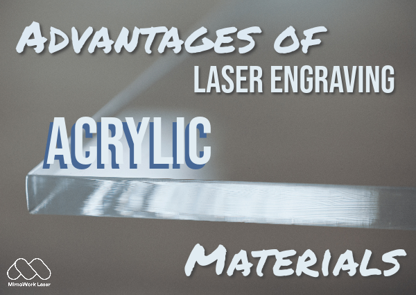 Vorteile der Lasergravur von Miniaturansichten von Acrylmaterialien