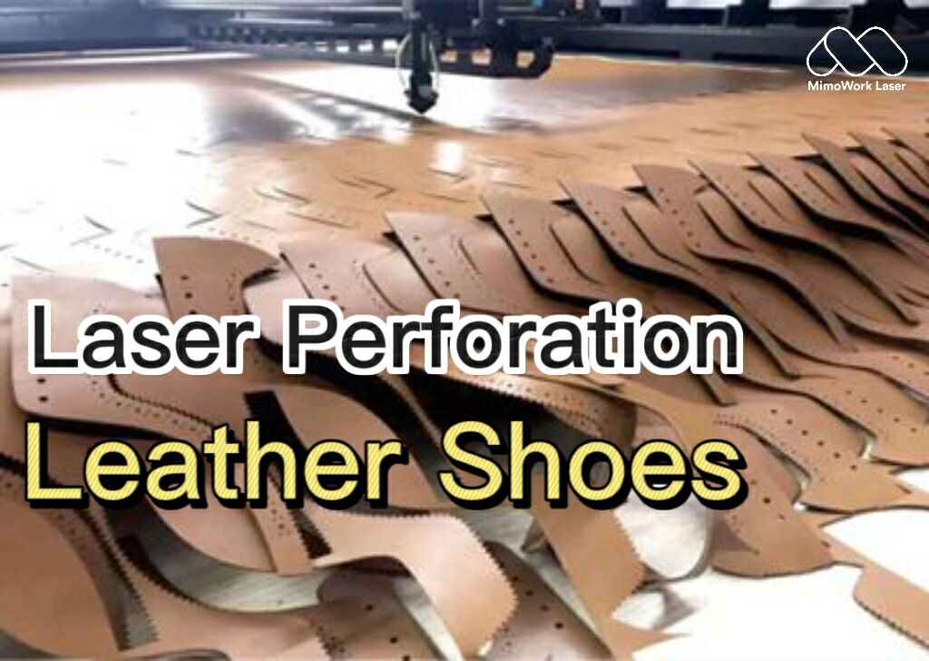 Perfuração a laser versus perfuração manual: uma comparação na fabricação de sapatos de couro
