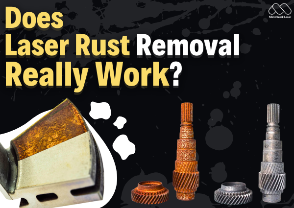 Laser Rust Removal: Does it Really Work?