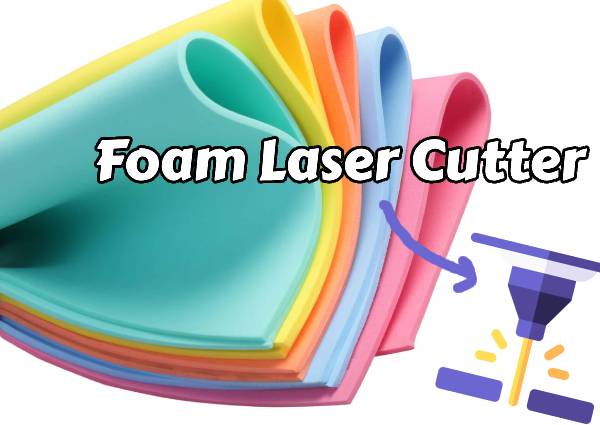 Why Choose Laser Foam Cutting Machine?