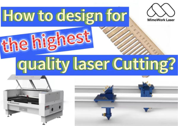 How to design for the highest quality laser cutting?