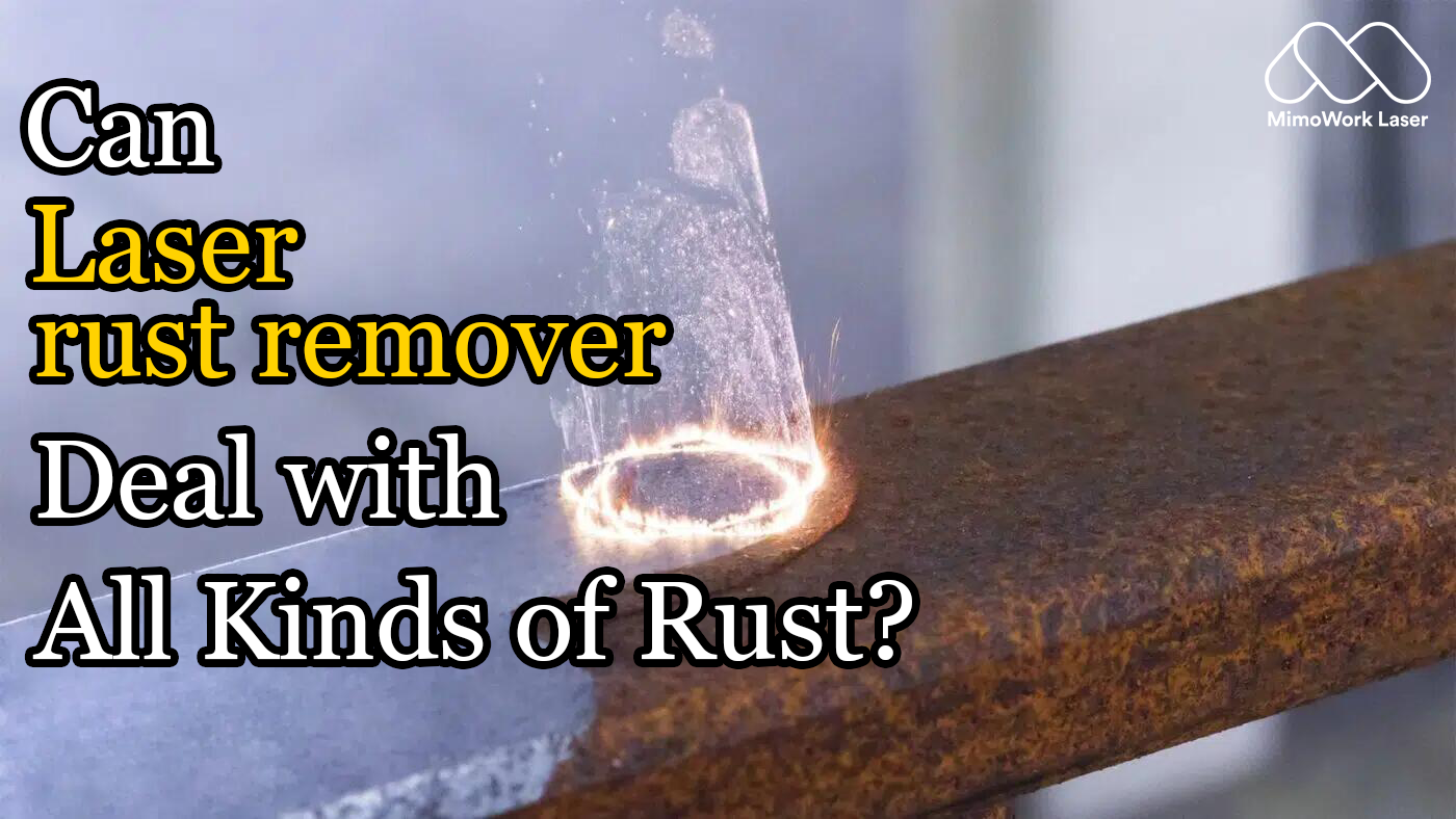 Can Laser Rust Remover Deal with All Kinds of Rust？