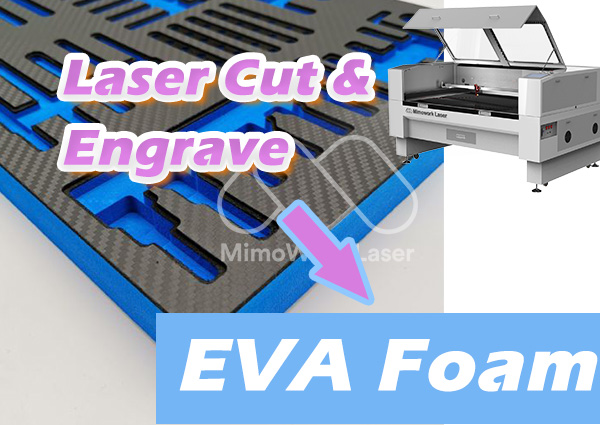 Can you laser cut EVA Foam