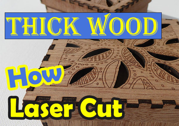 laser-cut-thick-wood