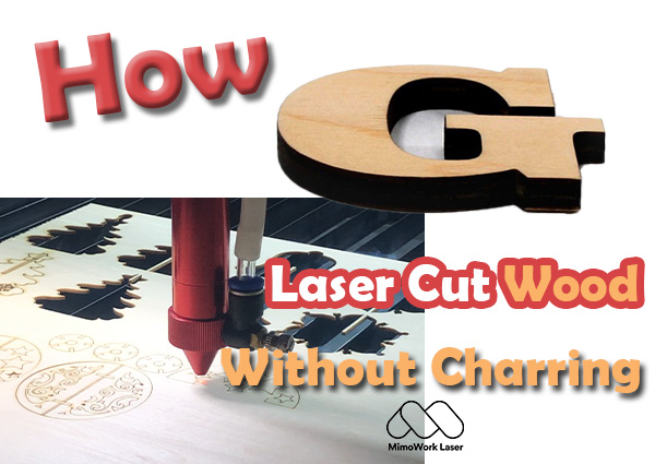 A Case Sharing of Laser Cutting Wood