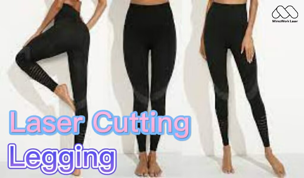 How to Cut Leggings with a Laser Cutting Machine
