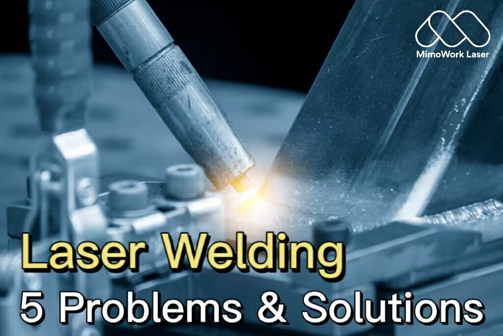 5 Mga Problema ug Solusyon sa Kalidad sa Laser Welding