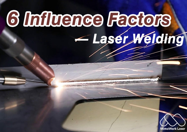 6 Factors that Affect Laser Welding Quality