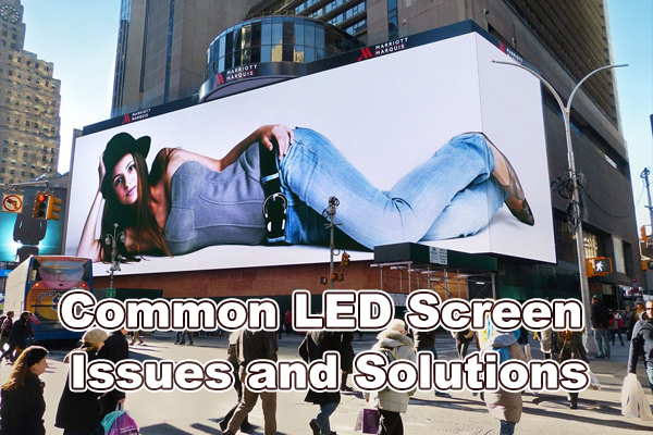 Common LED Screen Issues and Solutions