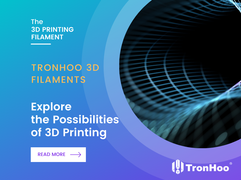 TronHoo Offers Full Range PLA Filament Solutions  with Environmentally Friendly Characteristics for 3D Printing