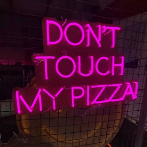 Don’t touch my pizza neon sign1
