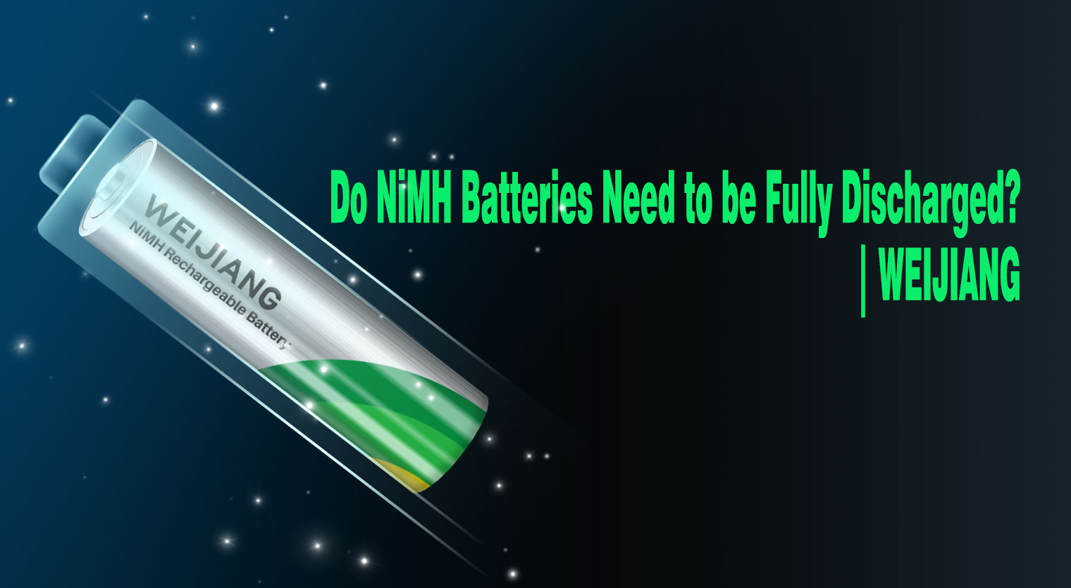Do NiMH Batteries Need to be Fully Discharged? | WEIJIANG