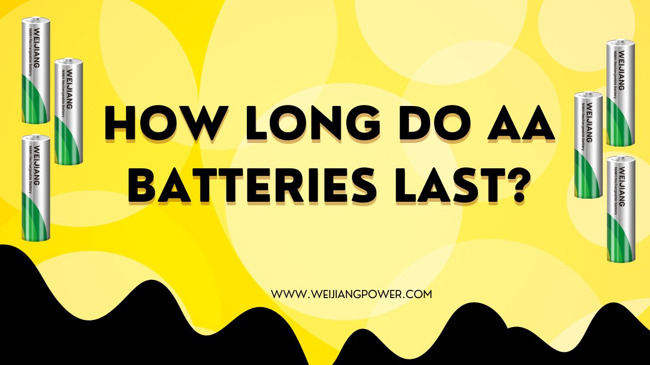 How Long Do AA Batteries Last? | WEIJIANG