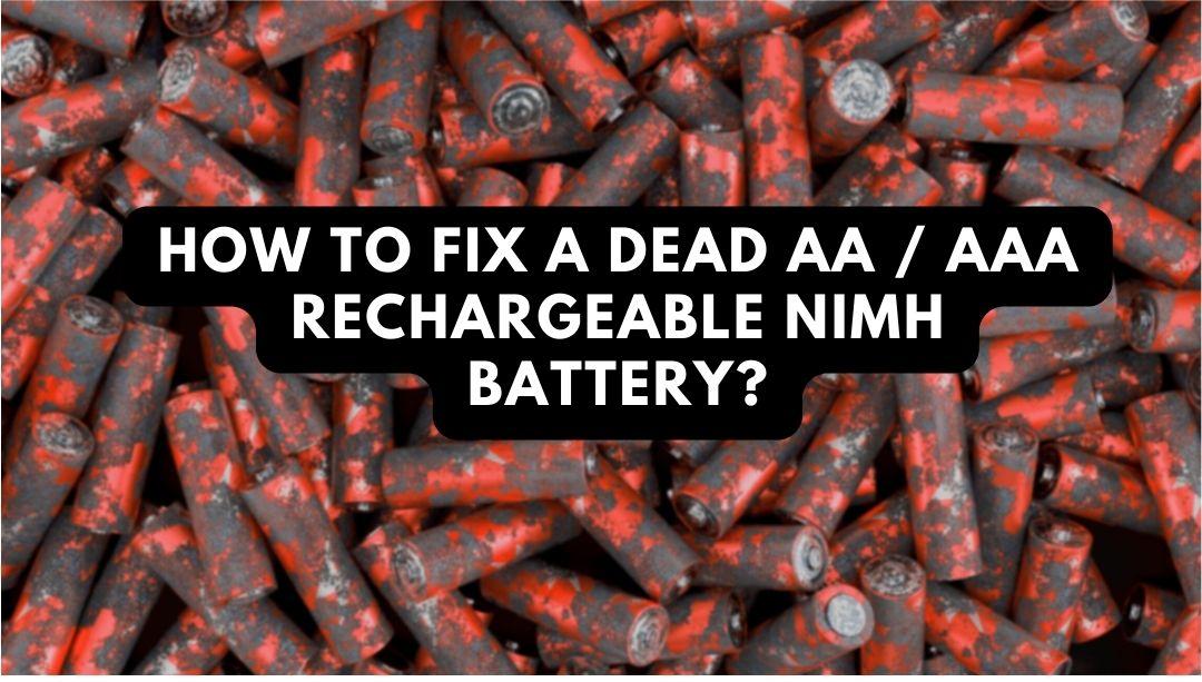 How to Fix a Dead AA / AAA Rechargeable NiMH Battery? | WEIJIANG
